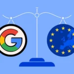 Google Unveils Changes to Comply with EU Digital Markets Act, Empowering App Developers