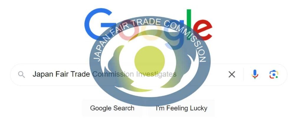 Japan Fair Trade Commission Investigates Google for Possible Antimonopoly Breach in Web Search