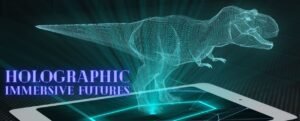 Unlocking the World of Holographic Displays: Immersive Futures