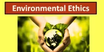 Exploring Environmental Ethics: Upholding Ecological Integrity
