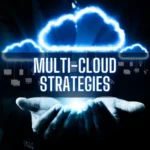 Multi-Cloud Strategies